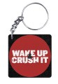Wake Up and Crush It Keychain