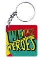We are Heroes Keychain