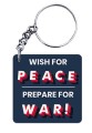 Wish For Peace - Prepare for War Keychain