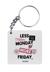 Less Monday More Friday Keychain