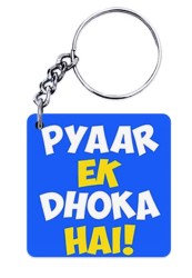 Pyaar Ek Dhoka Hai Keychain