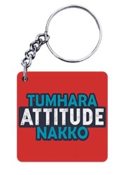 Tumhara Attitude Nakko Keychain
