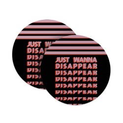 Just Wanna Disappear Coasters