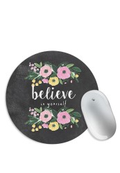 Believe in Yourself Mouse Pad