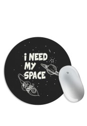 I Need My Space Mouse Pad