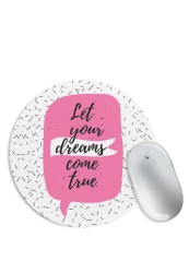 Let Your Dreams Come True Mouse Pad
