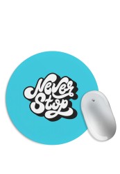 Never Stop Mouse Pad