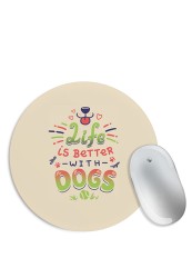 Life is Better with Dogs Mouse Pad