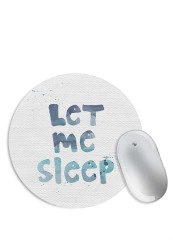 Let Me Sleep Mouse Pad