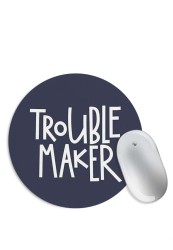 Trouble Maker Mouse Pad