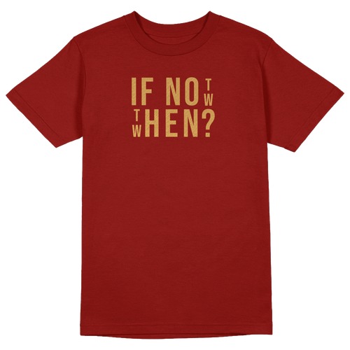 If Not Now. Then When? Round Collar Cotton Tshirt