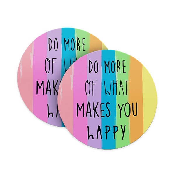 Do What Makes You Happy Coasters